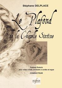 Picture of LE PLAFOND DE LA CHAPELLE SIXTINE POUR CHOEUR MIXTE, ORCHESTRE ET ORGUE (CONDUCTEUR)
