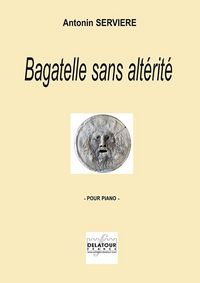 Picture of BAGATELLE SANS ALTERITE POUR PIANO