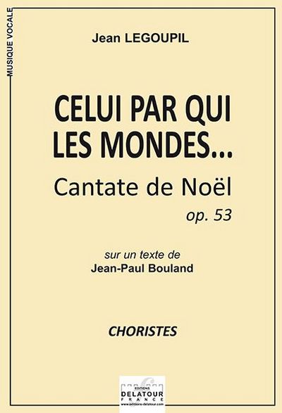 Picture of CELUI PAR QUI LES MONDES... (CAHIER DES CHORISTES)