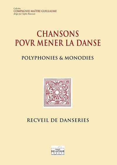 Image de CHANSONS POUR MENER LA DANSE - POLYPHONIES ET MONODIES / RECUEIL DE DANSERIES