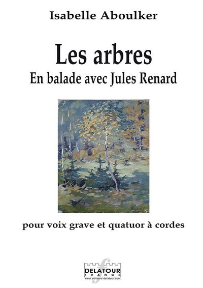 Picture of LES ARBRES - EN BALLADE AVEC JULES RENARD POUR VOIX GRAVE ET QUATUOR A CORDES
