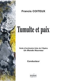 Picture of TUMULTE ET PAIX - ORCHESTRE SYMPHONIQUE (CONDUCTEUR)