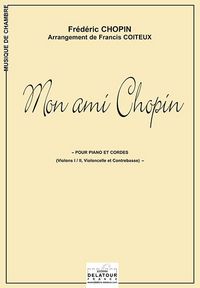 Picture of MON AMI CHOPIN POUR PIANO ET CORDES (ARRANGEMENT DE FRANCIS COITEUX)
