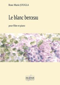 Picture of LE BLANC BERCEAU POUR FLUTE ET PIANO