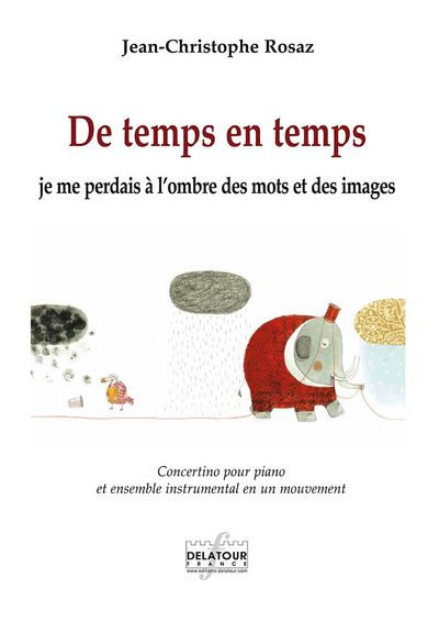 Picture of DE TEMPS EN TEMPS JE ME PERDAIS A L'OMBRE DES MOTS ET DES IMAGES - CONCERTINO POUR PIANO ET ENSEMBLE