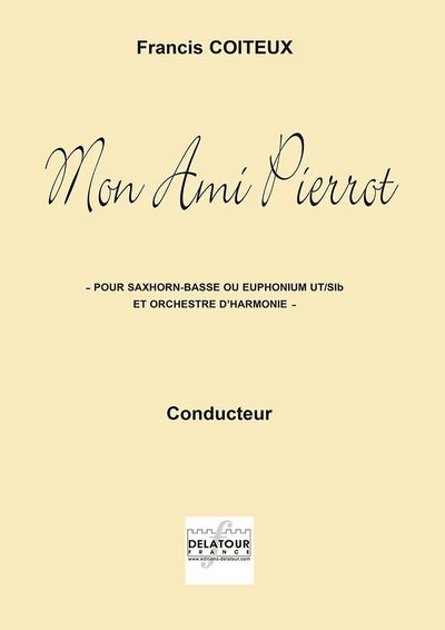 Picture of MON AMI PIERROT POUR EUPHONIUM OU SAXHORN-BASSE ET ORCHESTRE D'HARMONIE (CONDUCTEUR)