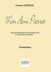 Picture of MON AMI PIERROT POUR EUPHONIUM OU SAXHORN-BASSE ET ORCHESTRE D'HARMONIE (CONDUCTEUR)