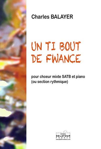 Picture of UN TI BOUT DE FWANCE POUR CHOEUR MIXTE ET PIANO