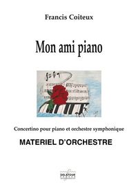 Picture of MON AMI PIANO - CONCERTINO POUR PIANO ET ORCHESTRE SYMPHONIQUE (MATERIEL)