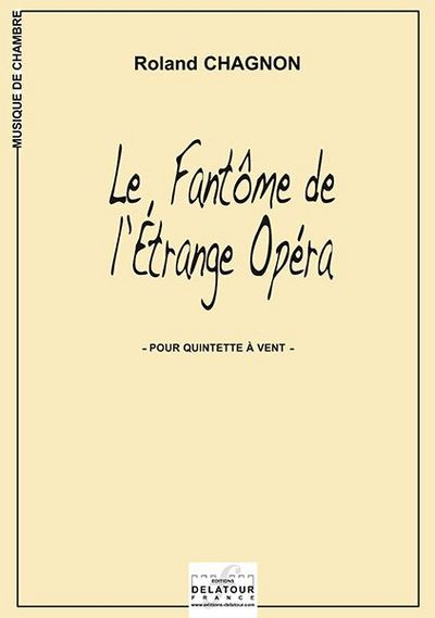 Picture of LE FANTOME DE L'ETRANGE OPERA POUR QUINTETTE A VENT