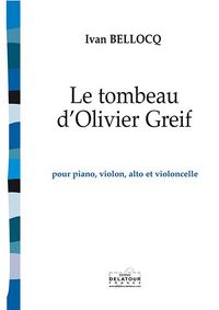 Picture of LE TOMBEAU D'OLIVIER GREIF POUR PIANO, VIOLON, ALTO ET VIOLONCELLE