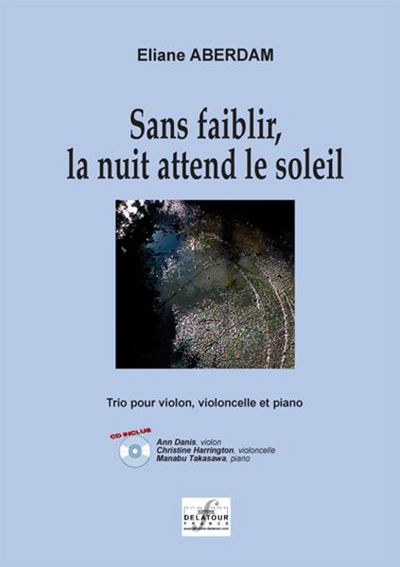 Picture of SANS FAIBLIR, LA NUIT ATTEND LE SOLEIL POUR VIOLON, VIOLONCELLE ET PIANO