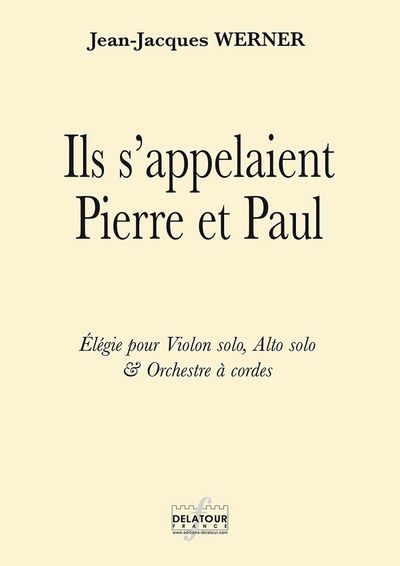 Picture of ILS S 'APPELAIENT PIERRE ET PAUL - ELEGIE POUR VIOLON SOLO, ALTO SOLO ET ORCHESTRE A CORDES (MATERIE