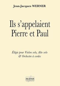 Picture of ILS S 'APPELAIENT PIERRE ET PAUL - ELEGIE POUR VIOLON SOLO, ALTO SOLO ET ORCHESTRE A CORDES (MATERIE
