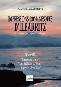 Picture of IMPRESSIONS ROMANESQUES D'ILBARRITZ POUR ORGUE - RECUEIL 1