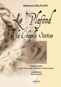 Picture of LE PLAFOND DE LA CHAPELLE SIXTINE POUR CHOEUR MIXTE, ORCHESTRE ET ORGUE (CHORISTES)