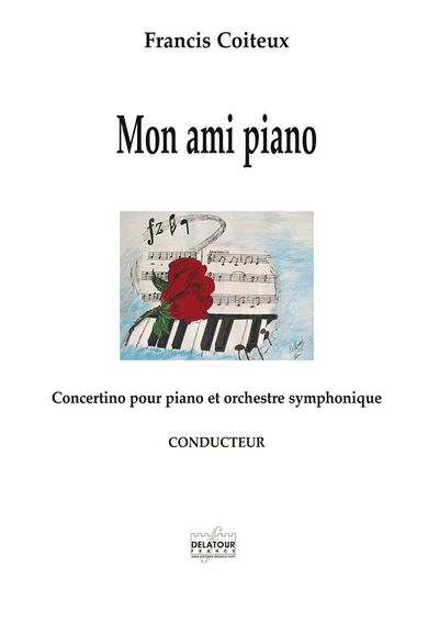 Picture of MON AMI PIANO - CONCERTINO POUR PIANO ET ORCHESTRE SYMPHONIQUE (CONDUCTEUR)