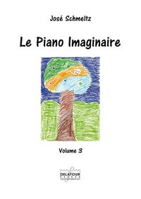 Picture of LE PIANO IMAGINAIRE VOLUME 3