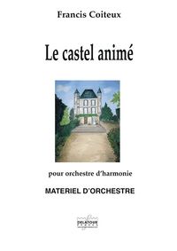 Image de LE CASTEL ANIME POUR ORCHESTRE D'HARMONIE (MATERIEL)