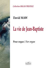 Picture of LA VIE DE JEAN-BAPTISTE POUR ORGUE