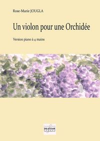 Image de UN VIOLON POUR UNE ORCHIDEE POUR PIANO A 4 MAINS