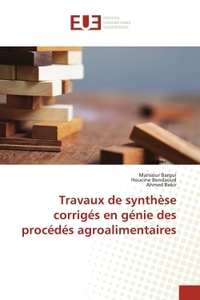 Picture of Travaux de synthèse corrigés en génie des procédés agroalimentaires