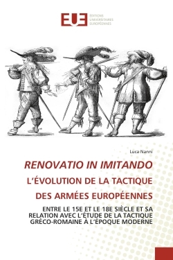 Picture of RENOVATIO IN IMITANDO L'ÉVOLUTION DE LA TACTIQUE DES ARMÉES EUROPÉENNES