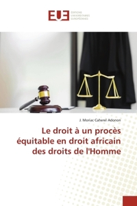 Picture of Le droit à un procès équitable en droit africain des droits de l'Homme
