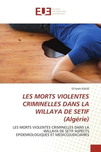 Picture of LES MORTS VIOLENTES CRIMINELLES DANS LA WILLAYA DE SETIF (Algérie)