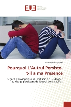 Picture of Pourquoi L'Autrui Persiste-t-il a ma Presence