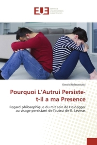 Picture of Pourquoi L'Autrui Persiste-t-il a ma Presence