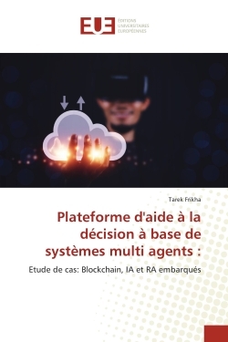 Picture of Plateforme d'aide à la décision à base de systèmes multi agents :