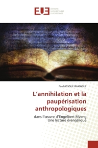 Picture of L'annihilation et la paupérisation anthropologiques