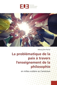 Picture of La problématique de la paix à travers l'enseignement de la philosophie