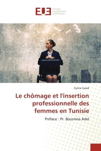 Image de Le chômage et l'insertion professionnelle des femmes en Tunisie