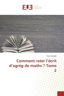 Picture of Comment rater l'écrit d'agrég de maths ? Tome 2