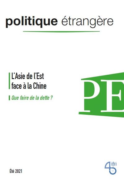 Picture of Politique étrangère, n° 2/2021 : L'Asie de l'Est face à la Chine / Que faire de la dette ? été 2021