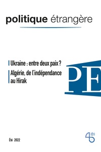 Image de Politique étrangère, n° 2/2022: Ukraine : entre deux paix ? / Algérie, de l’indépendance au Hirak - juin 2022