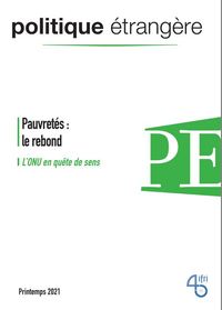 Picture of Politique étrangère n° 1/2021 : Pauvretés : le rebond / L'ONU en quête de sens - Printemps 2021, vol. 86