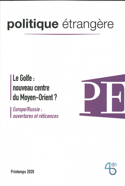 Image de Politique étrangère N°1/2020  Le Golfe : nouveau centre du Moyen-Orient ? (Printemps 2020)