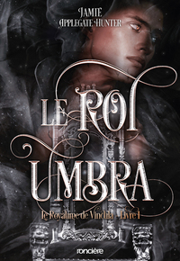 Image de Le Royaume de Vincula - Tome 01 Le Roi Umbra (broché)