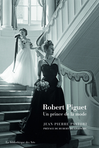 Picture of Robert Piguet. Un prince de la mode
