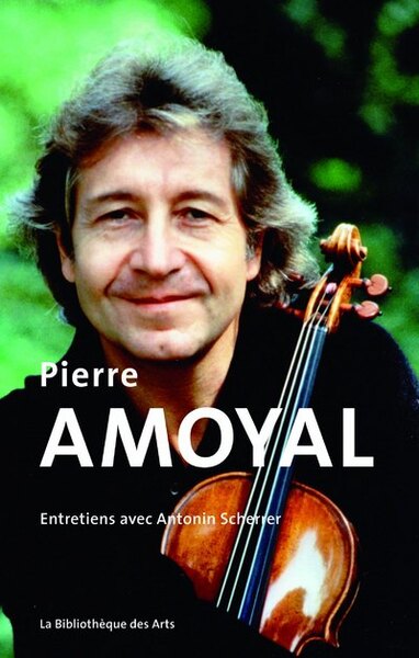 Picture of Pierre Amoyal - Entretiens avec Antonin Scherrer
