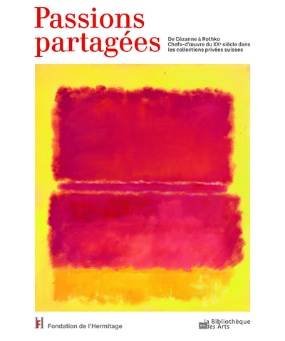 Picture of Passions partagées. De Cézanne à Rothko. Chefs-d'oeuvres du XXè siècle dans les collections privées