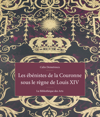 Picture of Les ébénistes de la Couronne sous le règne de Louis XIV