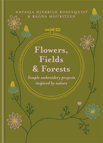 Picture of Flowers, Fields and Forests - Simple Embroidery Projects Inspired by Nature /anglais