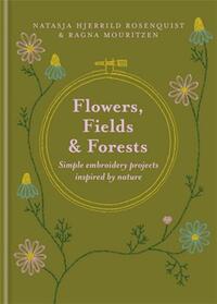Picture of Flowers, Fields and Forests - Simple Embroidery Projects Inspired by Nature /anglais