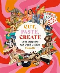 Image de Cut, Paste, Create - 1,000 Images to Cut Out & Collage /anglais