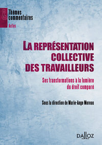 Picture of La représentation collective des travailleurs - Ses transformations à la lumière du droit comparé