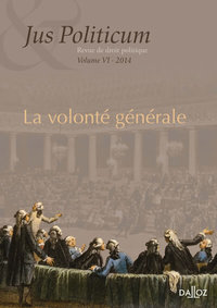 Image de La volonté générale. Jus politicum volume VI. 2014 - Volume 6